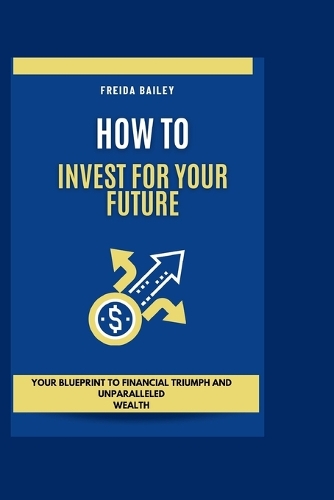 How To Invest For Your Future