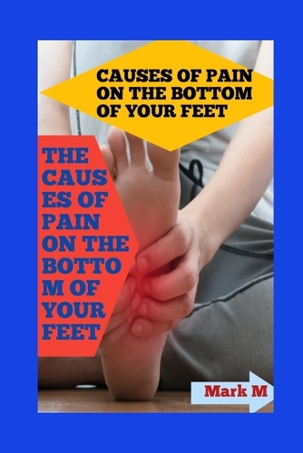 Causes of Pain on the Bottom of Your Feet