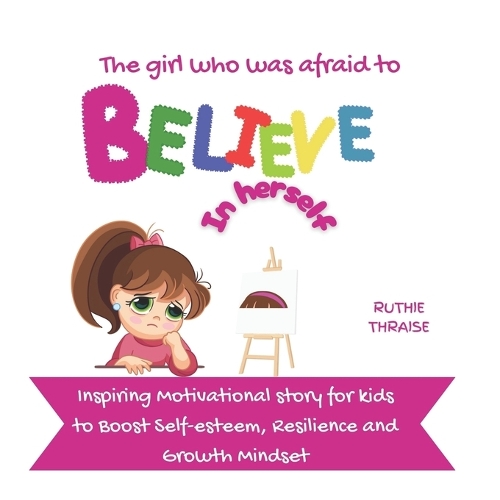 The Girl who was Afraid to Believe in Herself