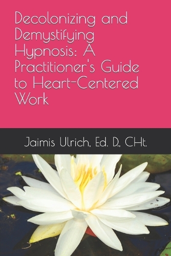 Decolonizing and Demystifying Hypnosis