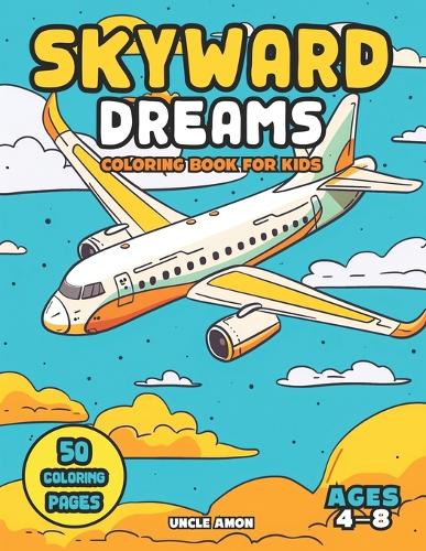 Skyward Dream Coloring Book for Kids Ages 4-8