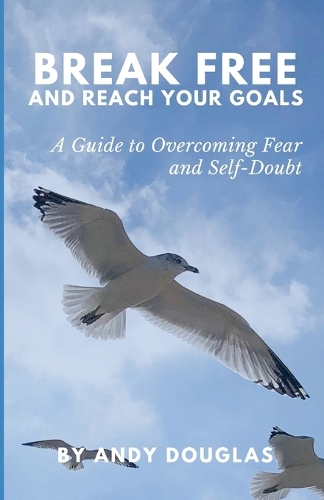 Break Free and Reach Your Goals