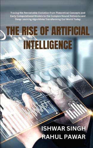 The Rise of Artificial Intelligence