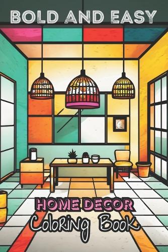 Bold and Easy Home Decor Coloring Book