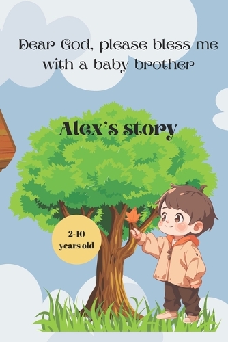 Dear God, please bless me with a baby brother