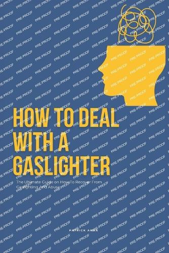 How To Deal With A Gaslighter