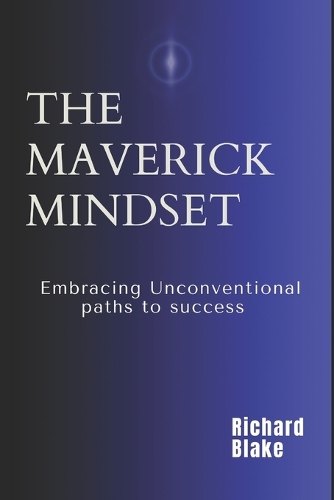 The Maverick Mindset