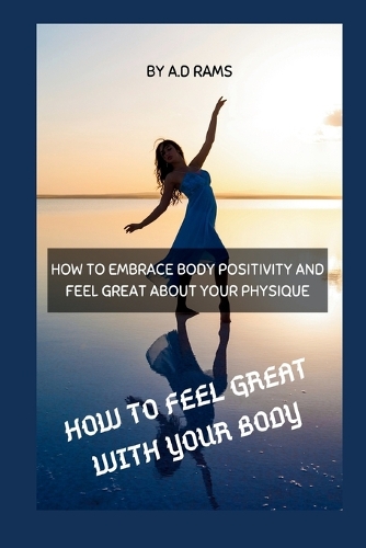 How to Feel Great with Your Body