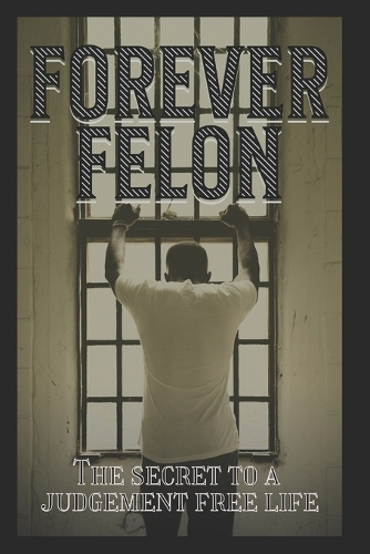 Forever Felon