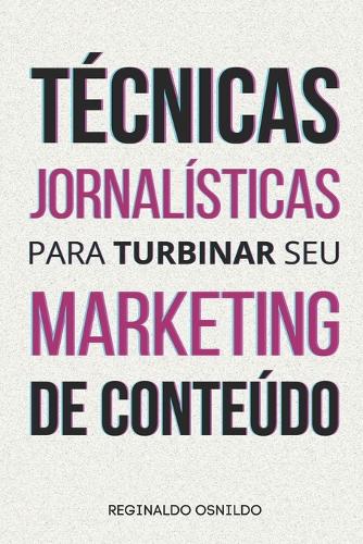 Técnicas jornalísticas para turbinar seu marketing de conteúdo