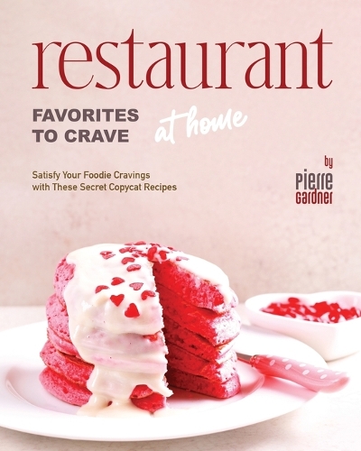 Restaurant Favorites to Crave at Home