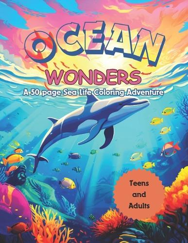 Ocean Wonders Coloring Book for Teens and Adults