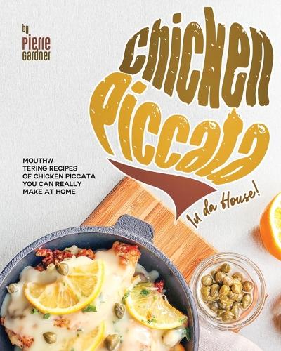 Chicken Piccata In da House!
