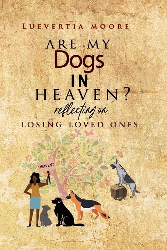 Are My Dogs in Heaven?