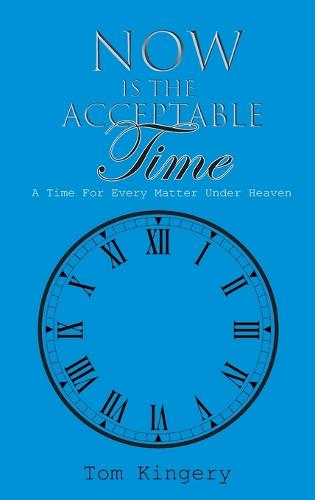 Now Is The Acceptable Time