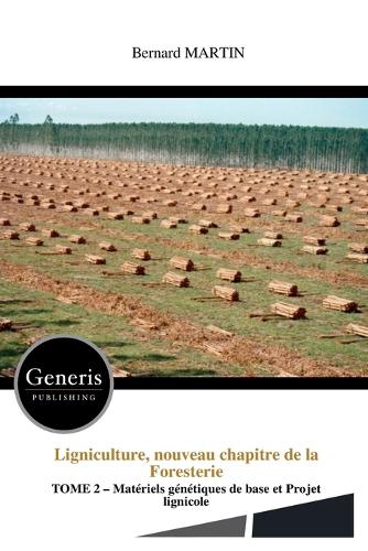 Ligniculture, nouveau chapitre de la Foresterie