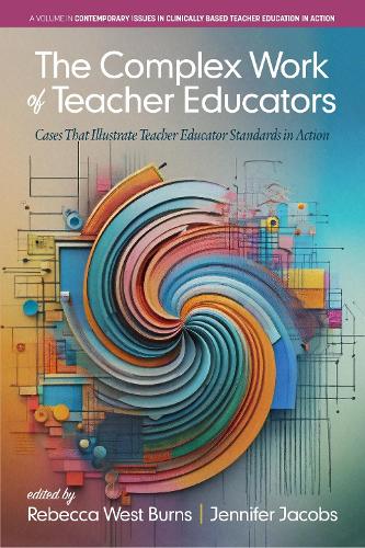 The Complex Work of Teacher Educators
