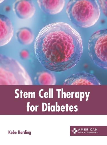 Stem Cell Therapy for Diabetes