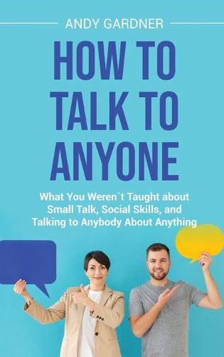 How to Talk to Anyone