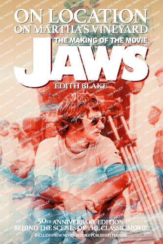 On Location on Martha's Vineyard - The Making of the Movie Jaws - 50th Anniversary Edition