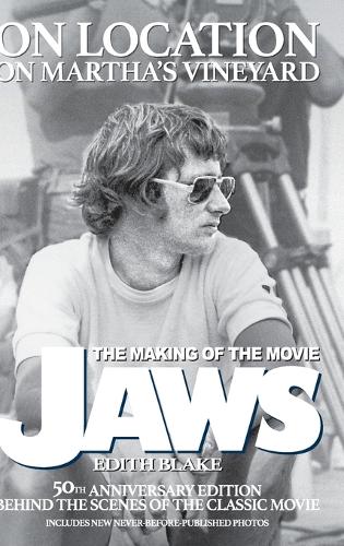 On Location on Martha's Vineyard - The Making of the Movie Jaws - 50th Anniversary Edition