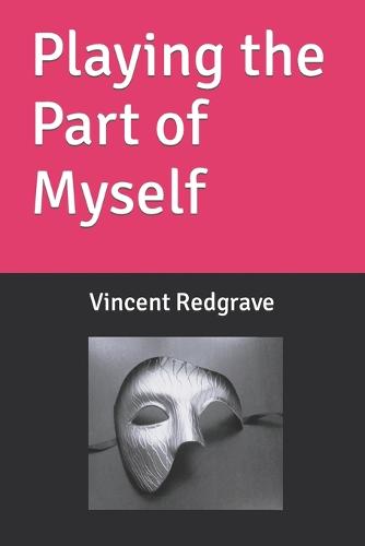 Playing the Part of Myself
