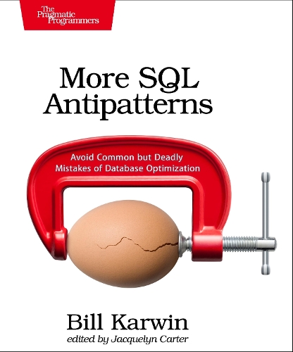 More SQL Antipatterns