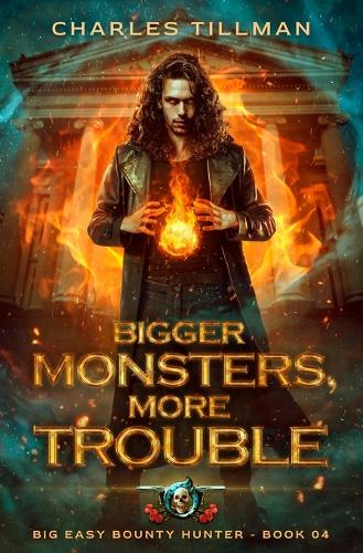 Bigger Monsters, More Trouble