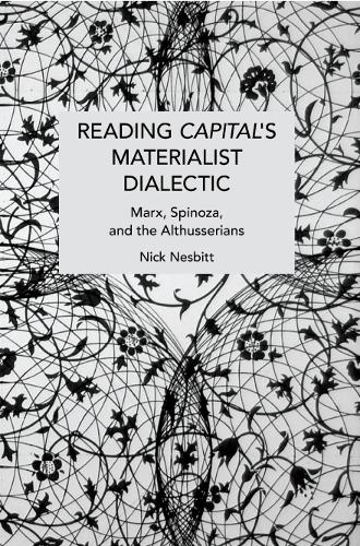 Reading Capital's Materialist Dialectic