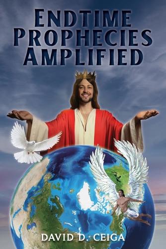 Endtime Prophecies Amplified