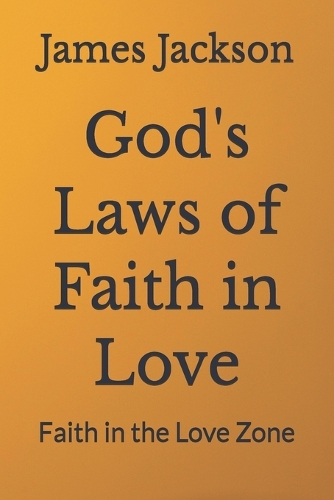 God's Laws of Faith in Love