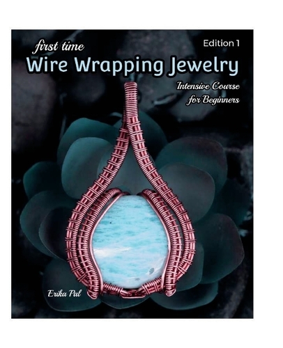 First Time Wire Wrapping Jewelry
