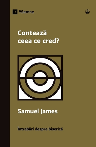 Does It Matter What I Believe? / Contează ceea ce cred?
