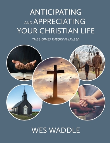 Anticipating and Appreciating Your Christian Life
