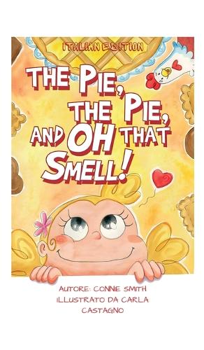 The Pie, The Pie and Oh That Smell!
