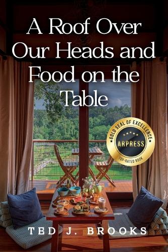 A Roof Over Our Heads and Food on the Table