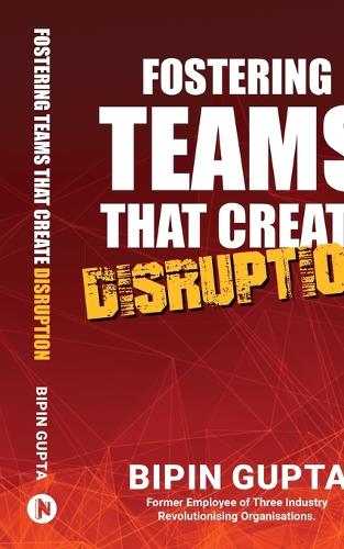 Fostering Teams that create Disruption