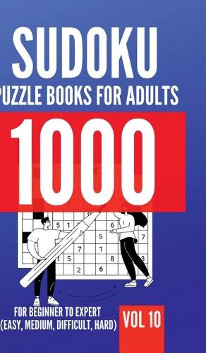 1000 Sudoku Puzzle Books For Adults For Beginner To Expert (Easy, Medium, Difficult, Hard) Vol 10