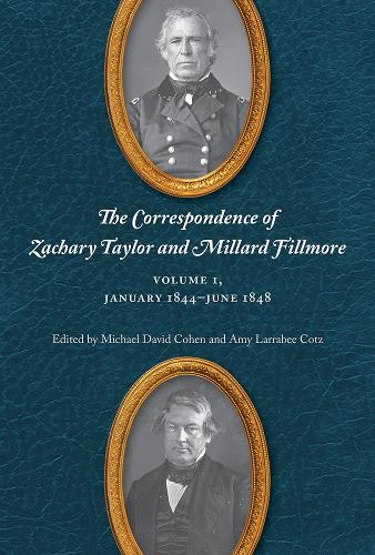 The Correspondence of Zachary Taylor and Millard Fillmore