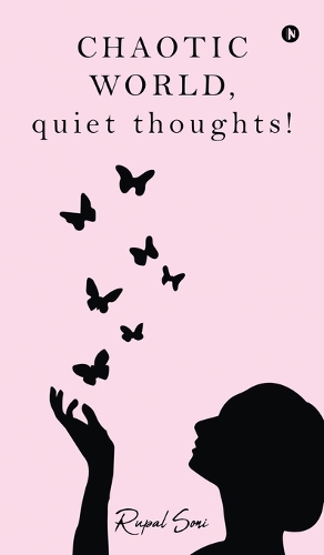 CHAOTIC WORLD, quiet thoughts!