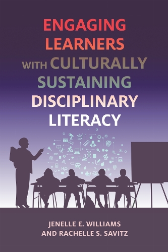 Engaging Learners with Culturally Sustaining Disciplinary Literacy