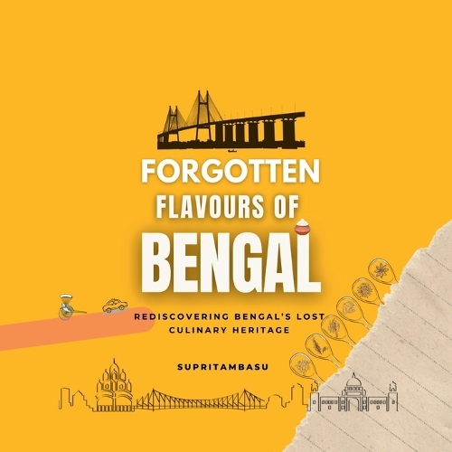 Forgotten Flavours of Bengal
