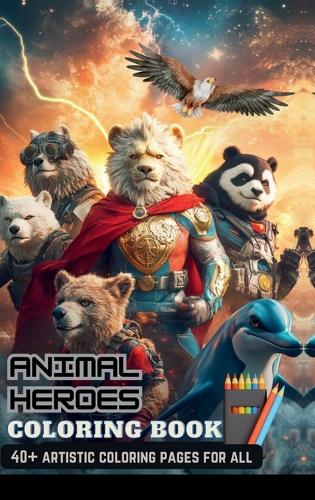 Animal Heroes Coloring Book