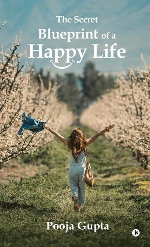 The Secret Blueprint of a Happy Life