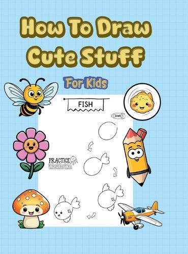 How To Draw Cute Stuff