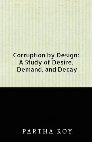 Corruption by Design