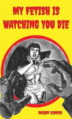 My Fetish Is Watching You Die