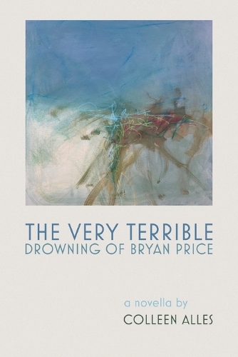 The Very Terrible Drowning of Bryan Price