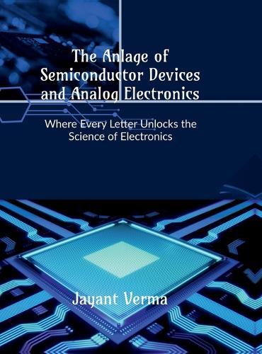 The Anlage of Semiconductor Devices and Analog Electronics