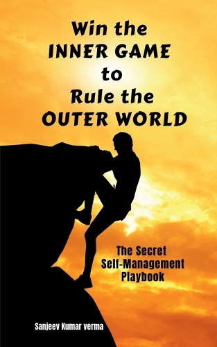 Win The INNER GAME TO Rule The OUTER WORLD